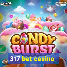 317 bet casino